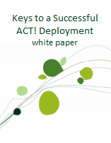 Keys to a Successful ACT!                                   Deployment